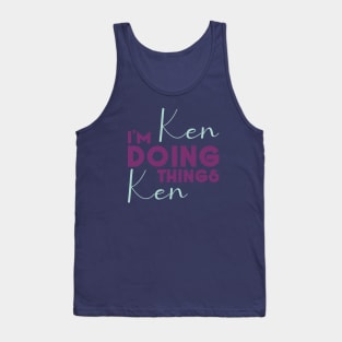 I'm Ken Doing Ken Things Tank Top